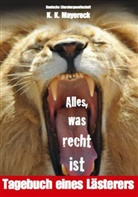 K K Mayereck, K. K. Mayereck - Alles, was recht ist