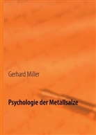 Gerhard Miller - Psychologie der Metallsalze