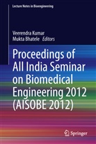 Bhatele, Bhatele, Mukta Bhatele, Veerendr Kumar, Veerendra Kumar - Proceedings of All India Seminar on Biomedical Engineering 2012 (AISOBE 2012)