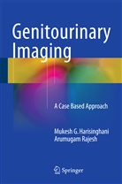 Mukesh Harisinghani, Mukesh G Harisinghani, Mukesh G. Harisinghani, Arumugam Rajesh, Mukesh G. Harisinghani, Arumugam Rajesh - Genitourinary Imaging