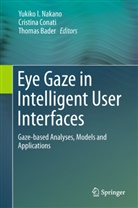 Thomas Bader, Cristin Conati, Cristina Conati, Yukiko Nakano, Yukiko I. Nakano - Eye Gaze in Intelligent User Interfaces