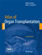 Abhina Humar, Abhinav Humar, L Sturdevant, L Sturdevant, Mark Sturdevant, Mark L. Sturdevant - Atlas of Organ Transplantation