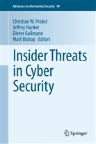 Matt Bishop, Matt Bishop et al, Dieter Gollmann, Dieter Gollmann et al, Jeffre Hunker, Jeffrey Hunker... - Insider Threats in Cyber Security