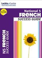 Leckie &amp; Leckie, Ann Robertson, TBC - National 5 French Success Guide