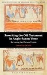Samantha Zacher, Zacher Samantha - Rewriting the Old Testament in Anglo-Saxon Verse
