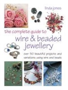 Linda Jones, Linda Jones - Complete Guide to Wire and Beaded Jewelry
