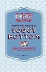 Anonymous, Gerard Baker - The Great British Bake Off: How to Avoid a Soggy Bottom and Other