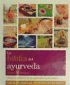 Anne McIntyre - La biblia del ayurveda : guía definitiva de la sanación ayurvédica