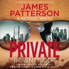 James Patterson, James White Patterson, Michael White, Daniel Lapaine - Private Down Under (Hörbuch)