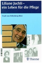 Trudi von Fellenberg Bitzi, Fellenberg-Bitzi, Trudi von Fellenberg-Bitzi, Trudi von Fellenberg-Bitzi - Liliane Juchli - Ein Leben für die Pflege