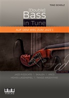 Tino Scholz - (Double) Bass in Tune. Auf dem Weg zum Jazz, für Bassgitarre u. Kontrabass, m. Audio-CD. Bd.1