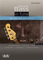 Tino Scholz - (Double) Bass in Tune. Auf dem Weg zum Jazz, für Bassgitarre u. Kontrabass, m. Audio-CD. Bd.2