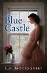 L M Montgomery, L. M. Montgomery, Lucy Maud Montgomery - The Blue Castle