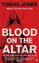 Tobias Jones, Jones Tobias - Blood on the Altar