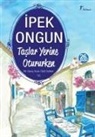 Ipek Ongun - Taslar Yerine Otururken