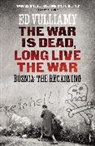 Ed Vulliamy, Vulliamy Ed - The War is Dead, Long Live the War