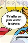 Julia Diete-Trenzinger - Wir hatten uns gerade versöhnt, da starb sie!