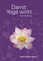 Geshe M. Roach, Geshe Michael Roach - Damit Yoga wirkt