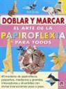 Sok Song - Doblar y marcar : el arte de la papiroflexia para todos