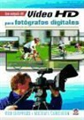 Michael Guncheon, Rob Sheppard - Guía completa del vídeo HD para fotógrafos digitales