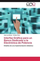 Jose Lui Bossa, Jose Luis Bossa, Cristian Falco - Interfaz Gráfica para un Banco Dedicado a la Electrónica de Potencia