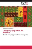 Gabriel Medrano de Luna - Juegos y juguetes de México