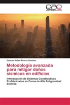 Eduardo Rafael Álvarez Deulofeu - Metodología avanzada para mitigar daños sísmicos en edificios