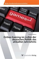 Jennifer Ahlheim - Online-Gaming im Lichte der deutschen Politik des aktuellen Jahrzehnts
