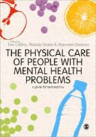 Eve Collins, Eve Drake Collins, Mandy Deacon Drake, Eve Collins, Collins Eve, Maureen Deacon... - Physical Care of People With Mental Health Problems