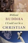 Paul Knitter, Paul F. Knitter - Without Buddha I Could Not Be a Christian