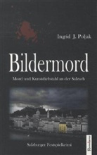 Ingrid J Poljak, Ingrid J. Poljak - Bildermord