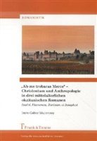 Imre G. Majorossy, Imre Gábor Majorossy - "Ab me trobaras Merce" - Christentum und Anthropologie in drei mittelalterlichen okzitanischen Romanen
