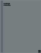 Florian Pumhösl, Yilma Dziewior, Yilmaz Dziewior - Florian Pumhösl. Räumliche Sequenz / Spatial Sequence.