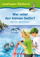 Sabine Scholbeck, Ingrid Uebe, Sabine Scholbeck - Wer rettet den kleinen Delfin?, Schulausgabe