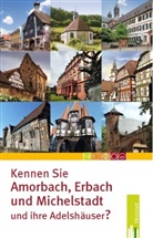 Isolde Nees - Kennen Sie Amorbach, Erbach und Michelstadt - und ihre Adelshäuser?
