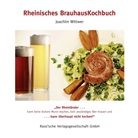 Joachim Wittwer - Rheinisches BrauhausKochbuch