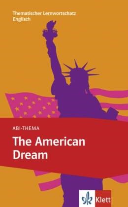 Peter Bruck, Pete Bruck, Peter Bruck - Abi-Thema: The American Dream - Thematischer Lernwortschatz Englisch. Niveau B2