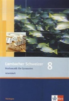 Bernhar, Bernhard, Hillebran, Hillebrand, Janssen u a - Lambacher-Schweizer, Ausgabe Thüringen, Neubearbeitung (2009): Lambacher Schweizer Mathematik 8. Ausgabe Thüringen