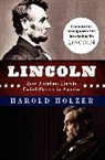 Harold Holzer - Lincoln: How Abraham Lincoln Ended Slavery in America