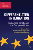 Dir Leuffen, Dirk Leuffen, Dirk Rittberger Leuffen, LEUFFEN DIRK RITTBERGER BERTHOLD, Berthol Rittberger, Berthold Rittberger... - Differentiated Integration