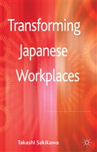T Sakikawa, T. Sakikawa, Takashi Sakikawa, SAKIKAWA TAKASHI - Transforming Japanese Workplaces