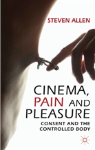 S. Allen, Steven Allen, Allen Steven - Cinema, Pain and Pleasure