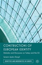 Senem Ayd?n-Duzgit, Senem Ayd?n-Düzgit, AYDIN DUZGIT SENEM, Senem Aydin-D Zgit, Senem Aydin-Duzgit, Senem Aydin-Düzgit... - Constructions of European Identity