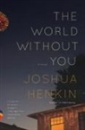 Joshua Henkin, HENKIN JOSHUA - The World Without You