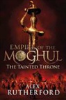 Alex Rutherford - The Tainted Throne