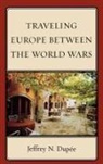 Jeffrey N Dupee, Jeffrey N. Dupee, Dupée, Jeffrey N. Dupée - Traveling Europe Between the World Wars