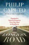 Philip Caputo - The Longest Road