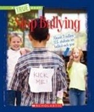 LUCIA RAATMA, Lucia Raatma - Stop Bullying (a True Book: Guides to Life)