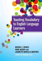 Diane August, Michael F Graves, Michael F. Graves, Michael F./ August Graves, Jeannette Mancilla-Martinez, Donna E Alvermann... - Teaching Vocabulary to English Language Learners