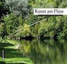 Edwin Ernst Dr Weber, Edwin E Weber, Edwin E. Weber, Edwin Ernst Weber, Landkreis Sigmaringen und Kulturforum Landkreis Sigmaringen e.V., Landkrei Sigmaringen und Kulturforum Land... - Kunst am Fluss